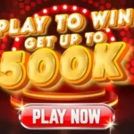 play to win get up to 500k